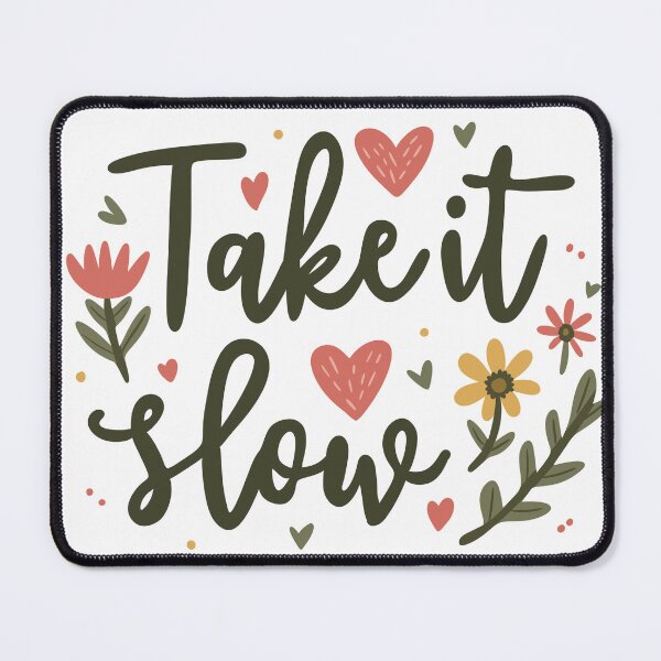 Item preview, Take It Slow Floral Quote Design designed and sold by DinaArtStudio.