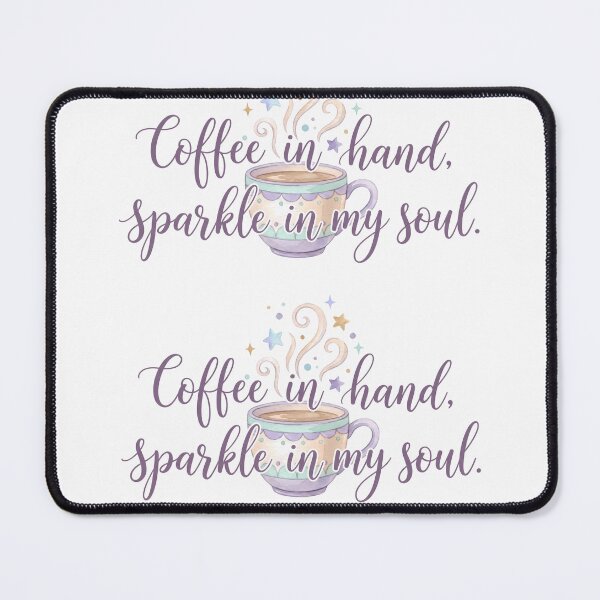 Item preview, Coffee In Hand Sparkle In My Soul designed and sold by ART ATTACK ZONE.