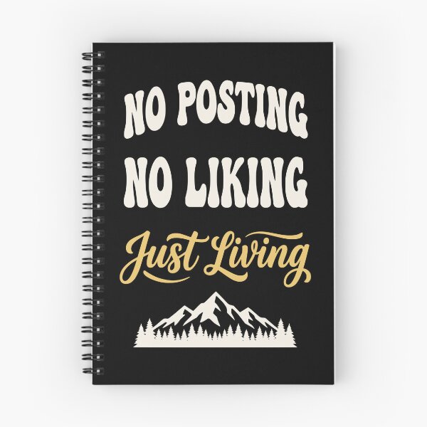 Item preview, No Posting No Liking Just Living - Unplugged Slow Living designed and sold by MavtM.