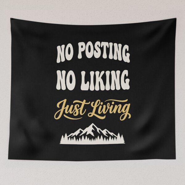 Item preview, No Posting No Liking Just Living - Unplugged Slow Living designed and sold by MavtM.