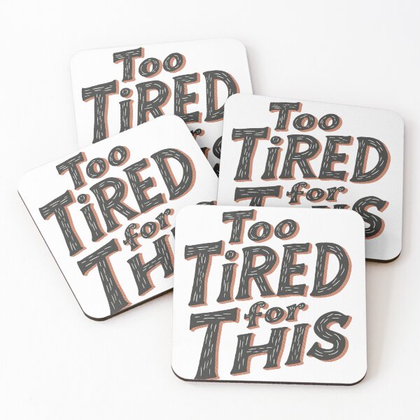 Item preview, Too Tired for This Funny Quote Design designed and sold by DinaArtStudio.