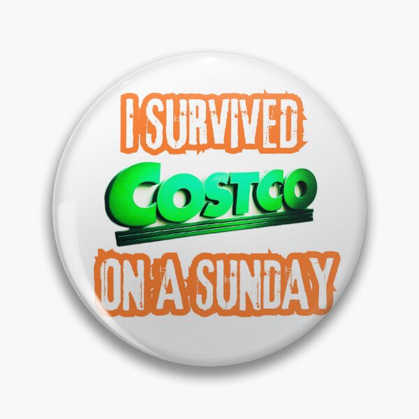 Item preview, I Survived Costco on a Sunday designed and sold by mayobrian.