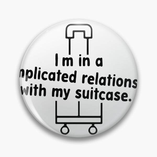 Item preview, I'm in a Complicated Relationship With My Suitcase Funny Travel Quote designed and sold by assaldesigns.