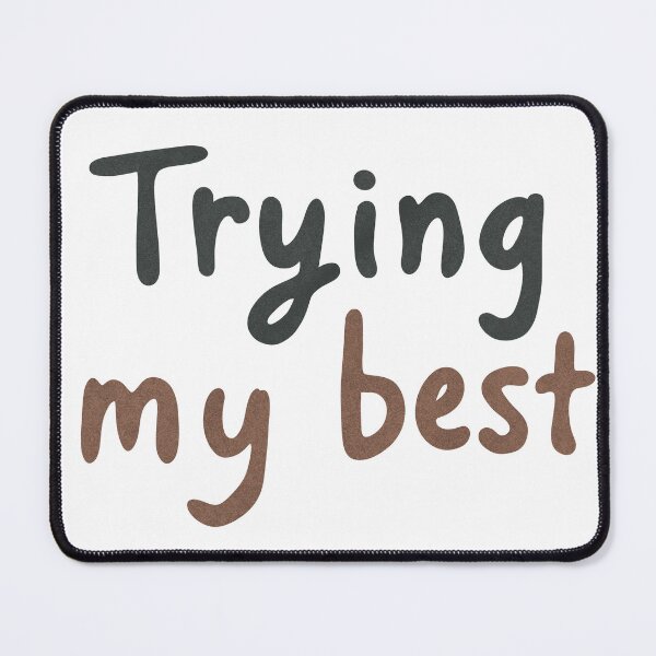 Item preview, Trying My Best Minimalist Quote Design designed and sold by DinaArtStudio.