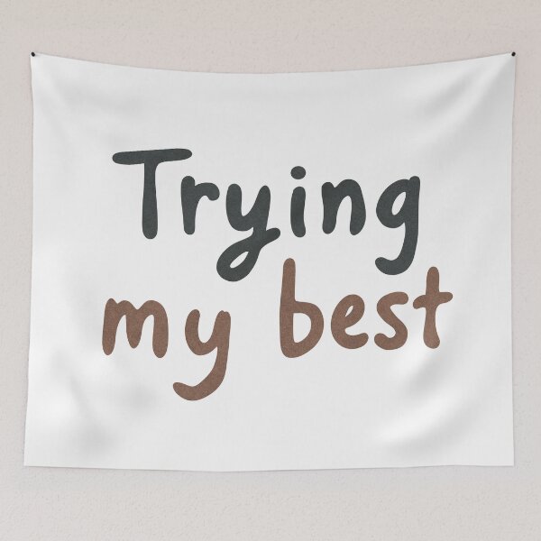 Item preview, Trying My Best Minimalist Quote Design designed and sold by DinaArtStudio.