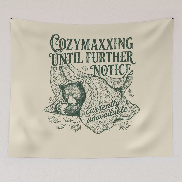 Item preview, Cozymaxxing Until Further Notice designed and sold by SignumShop.