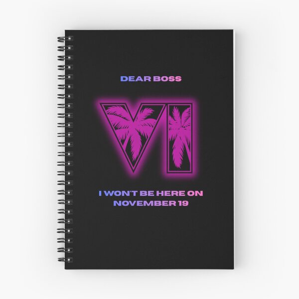 Item preview, GTA 6 - Dear Boss, I won't be here on November 19 designed and sold by UrbaneVibeCo.