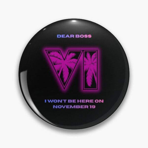 Item preview, GTA 6 - Dear Boss, I won't be here on November 19 designed and sold by UrbaneVibeCo.