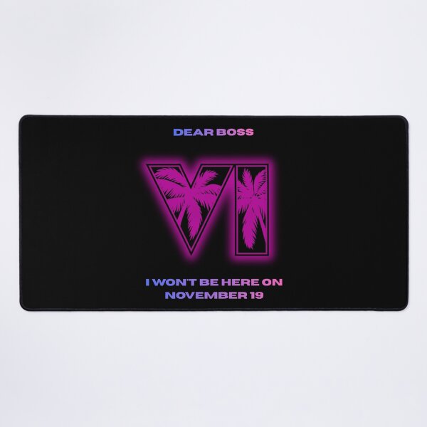 Item preview, GTA 6 - Dear Boss, I won't be here on November 19 designed and sold by UrbaneVibeCo.
