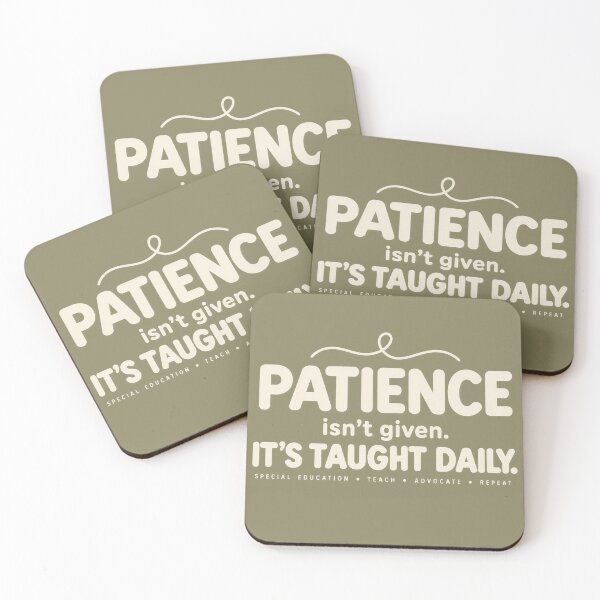Item preview, Patience Isn't Given It's Taught Daily SPED Special Education Teacher designed and sold by NichePrintLab.