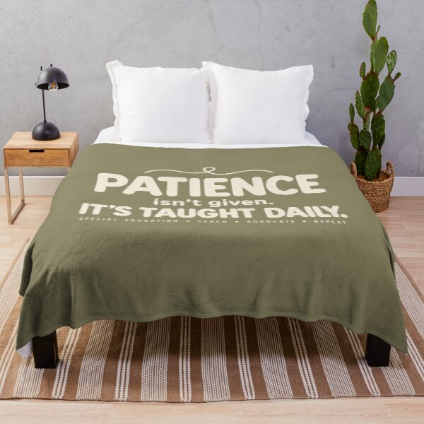 Item preview, Patience Isn't Given It's Taught Daily SPED Special Education Teacher designed and sold by NichePrintLab.