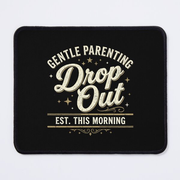 Item preview, Gentle Parenting Drop Out Est. This Morning designed and sold by designstoriesMK.