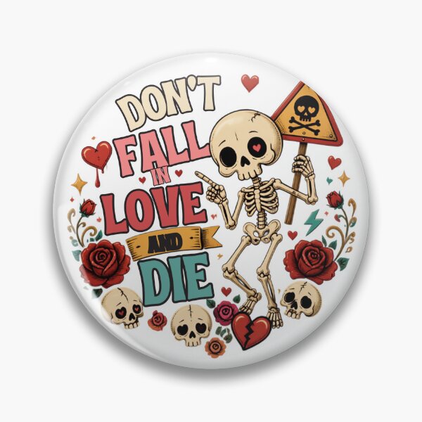 Item preview, Don't Fall in Love and Die – Cute Skeleton Dark Humor designed and sold by Rood Art Studio.