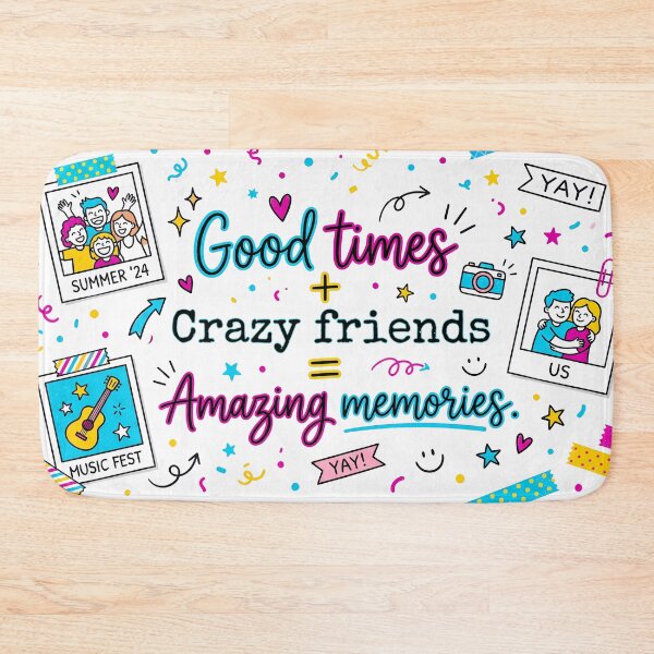 Item preview, Good Times + Crazy Friends = Amazing Memories designed and sold by ART ATTACK ZONE.