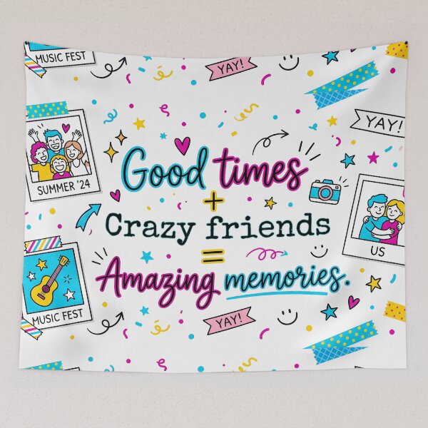 Item preview, Good Times + Crazy Friends = Amazing Memories designed and sold by ART ATTACK ZONE.