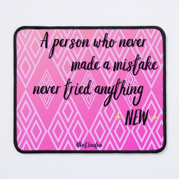 Item preview, A Person Who Never Made a Mistake Never Tried Anything New – Einstein Quote designed and sold by Khadique.
