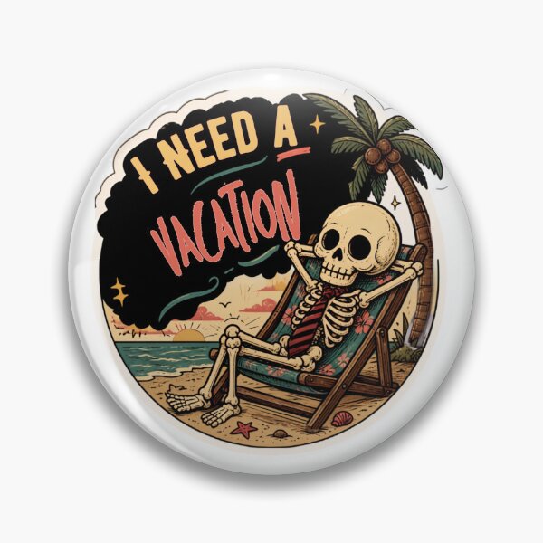 Item preview, I Need a Vacation – Funny Cute Skeleton Relatable Dark Humor designed and sold by Rood Art Studio.