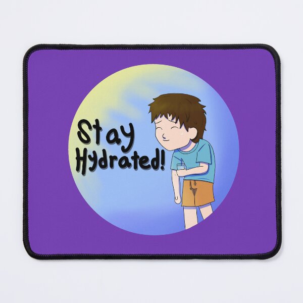 Item preview, Stay Hydrated! designed and sold by SketchFanatic.