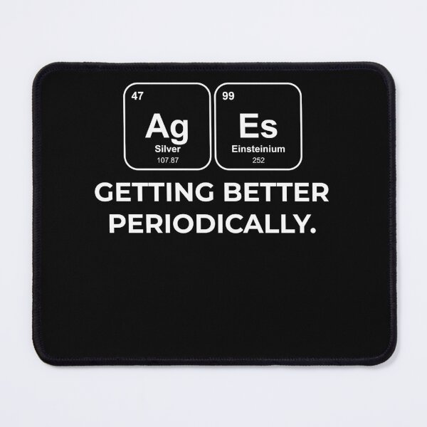 Item preview, AgEs Getting better periodically Chemistry Pun designed and sold by netwales.