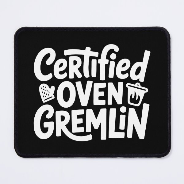 Item preview, Certified Oven Gremlin designed and sold by theartfulaspie.