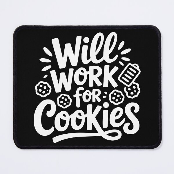Item preview, Will Work for Cookies designed and sold by theartfulaspie.