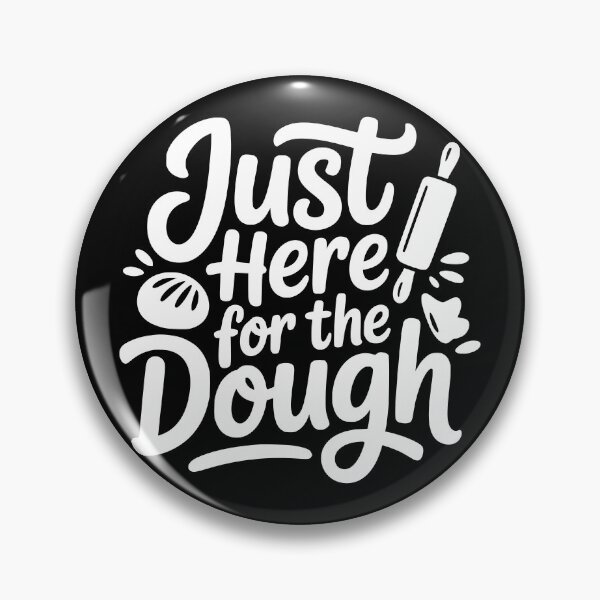 Item preview, Just Here for the Dough designed and sold by theartfulaspie.