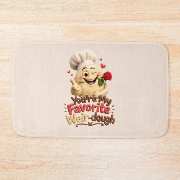 Item preview, Cute "You're My Favorite Weir-dough" | Funny Romantic Chef Dough Bread Joke Pun designed and sold by Moons Studio.