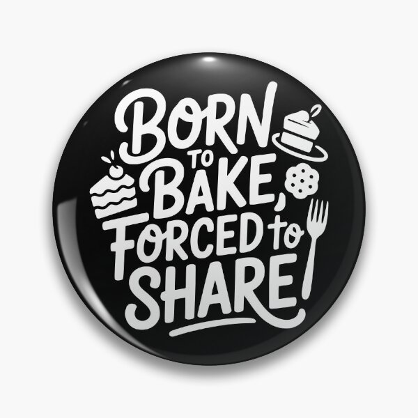 Item preview, Born to Bake, Forced to Share designed and sold by theartfulaspie.