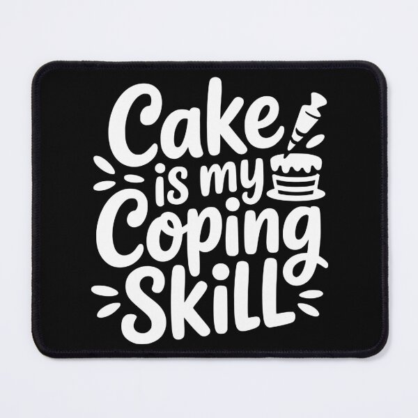 Item preview, Cake Is My Coping Skill designed and sold by theartfulaspie.