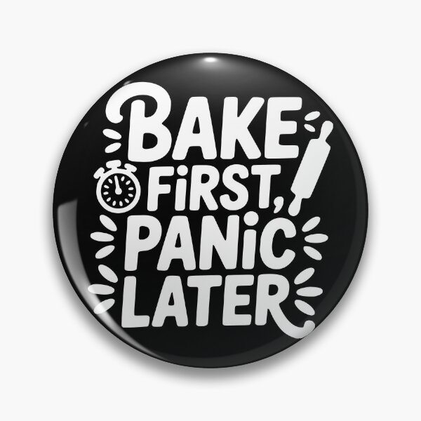 Item preview, Bake First, Panic Later designed and sold by theartfulaspie.