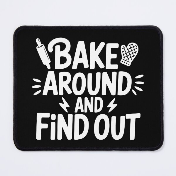 Item preview, Bake Around and Find Out designed and sold by theartfulaspie.