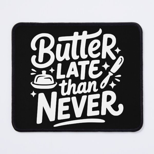Item preview, Butter Late Than Never designed and sold by theartfulaspie.