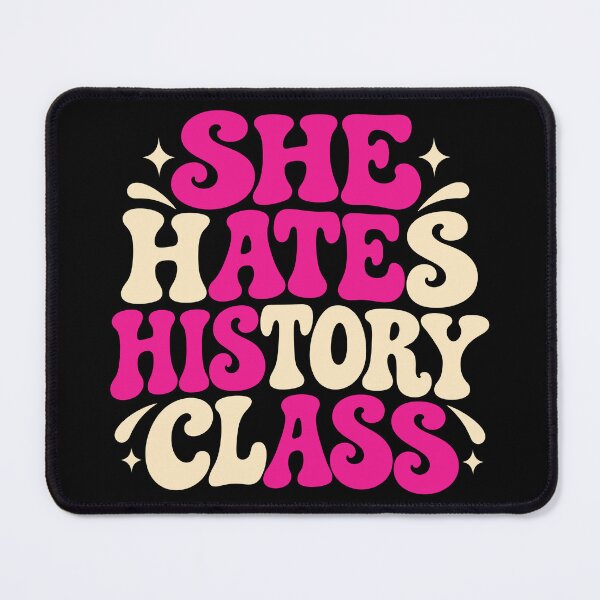 Item preview, She Hates History Class Funny Inappropriate Humor designed and sold by Eh Plus Designs.