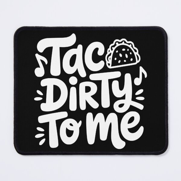 Item preview, Taco Dirty to Me designed and sold by theartfulaspie.