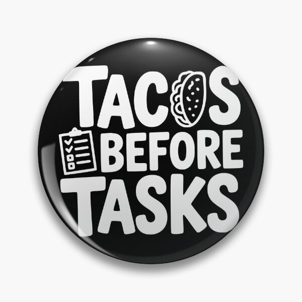 Item preview, Tacos Before Tasks designed and sold by theartfulaspie.