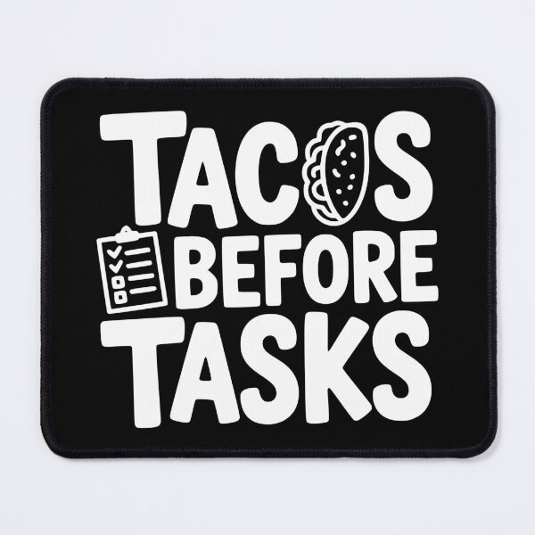 Item preview, Tacos Before Tasks designed and sold by theartfulaspie.