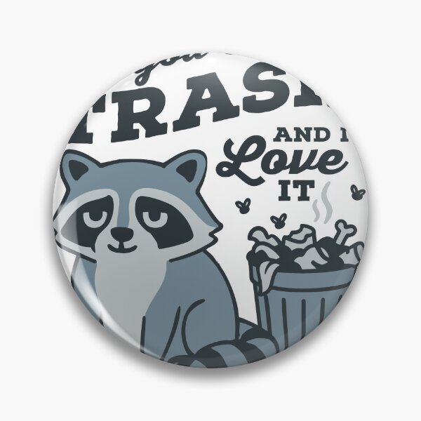 Item preview, You're Trash and I Love It designed and sold by Stayfrostybro.