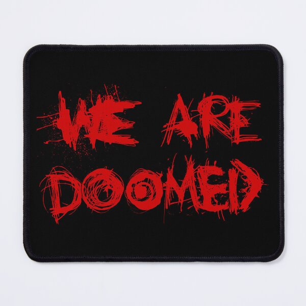 Item preview, We Are Doomed designed and sold by IKDG.