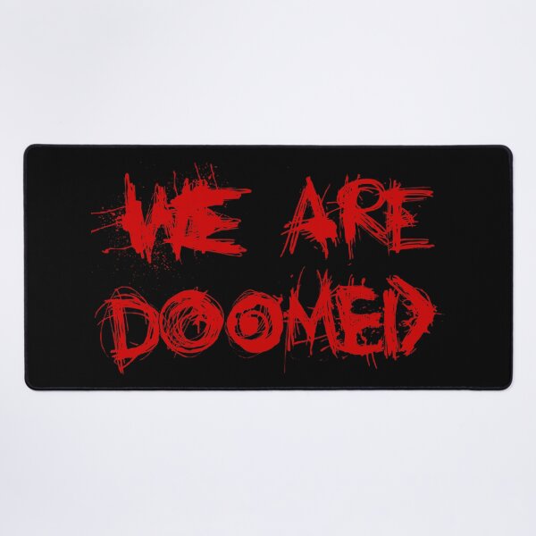 Item preview, We Are Doomed designed and sold by IKDG.