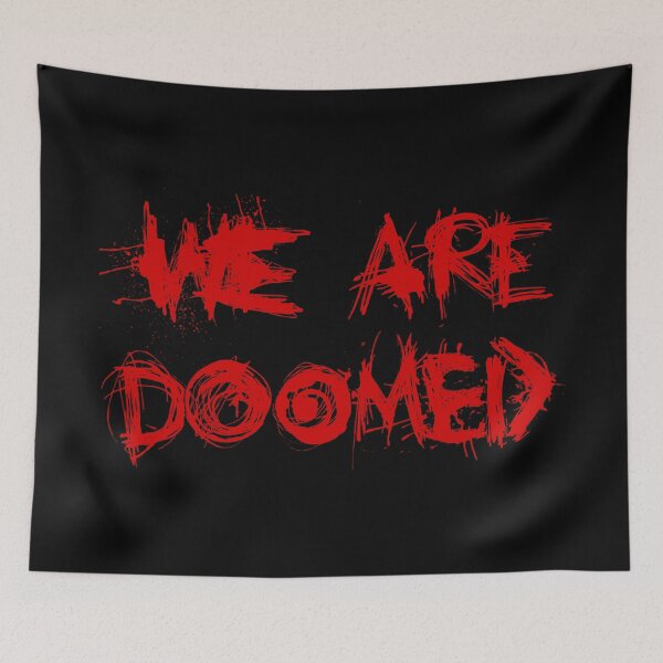 Item preview, We Are Doomed designed and sold by IKDG.