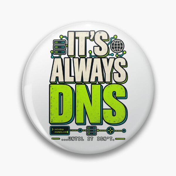 Item preview, It's Always DNS Tech Support Humor Work Humor designed and sold by WolfmanProphecy.