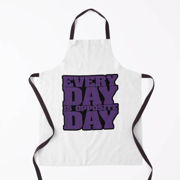Item preview, Every Day Is Opposite Day designed and sold by IKDG.
