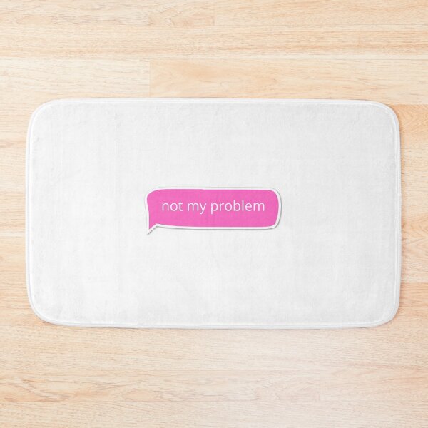 Item preview, Not my problem designed and sold by niiceshop.