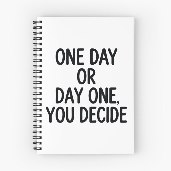 Item preview, One Day or Day One, You Decide, Motivational Quote designed and sold by CloudyPress.
