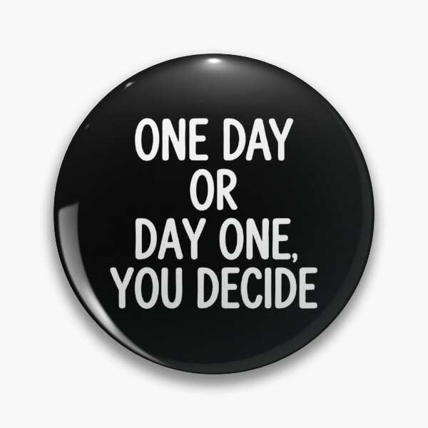 Item preview, One Day or Day One, You Decide, Motivational Quote designed and sold by CloudyPress.