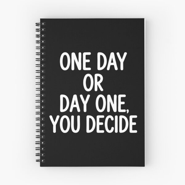 Item preview, One Day or Day One, You Decide, Motivational Quote designed and sold by CloudyPress.