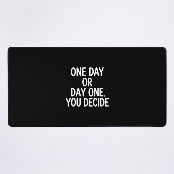 Item preview, One Day or Day One, You Decide, Motivational Quote designed and sold by CloudyPress.