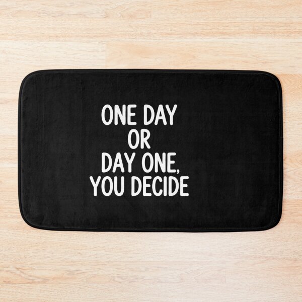 Item preview, One Day or Day One, You Decide, Motivational Quote designed and sold by CloudyPress.