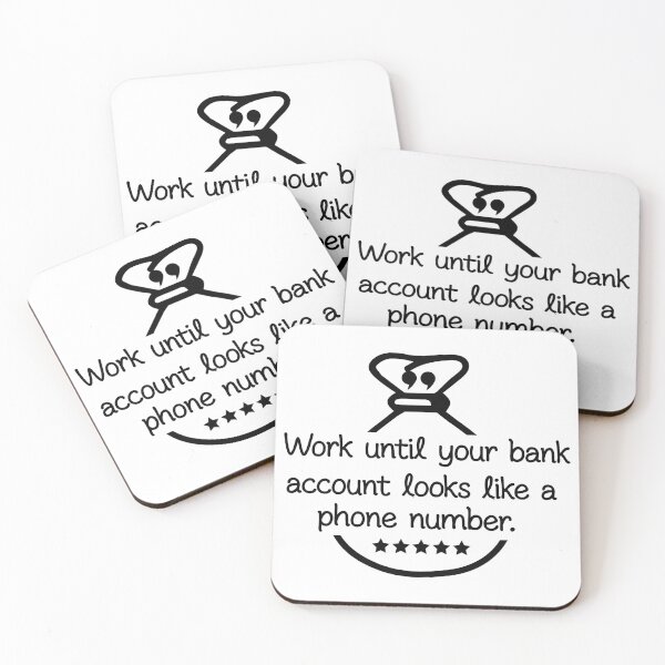 Item preview, Work Until Your Bank Account Looks Like a Phone Number Money Quote designed and sold by assaldesigns.