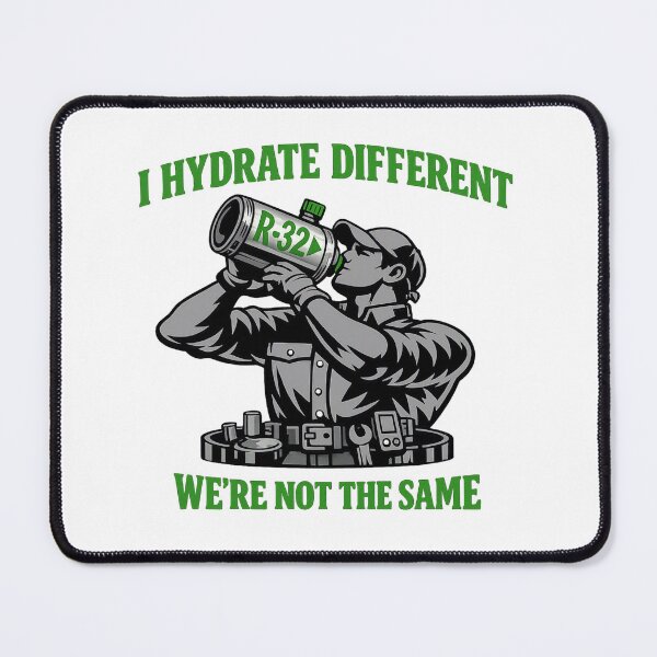 Item preview, HVAC Tech “I Hydrate Different” R-32 Refrigerant Meme Design designed and sold by FrozenHeat97.